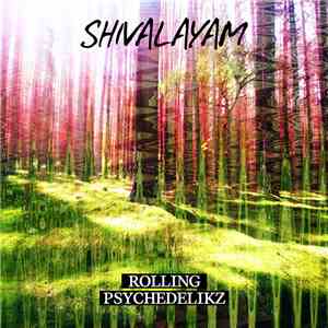 Shivalayam - Rolling Psychedelikz download mp3