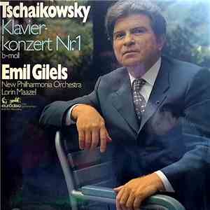 Tschaikowsky, New Philharmonia Orchestra, Lorin Maazel, Emil Gilels - Klavierkonzert Nr. 1 B-Moll download mp3