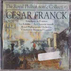 Cesar Franck / Raymond Leppard / The Royal Philharmonic Orchestra - Symphony In D Minor / Les Eolides / Le Chasseur Maudit download mp3