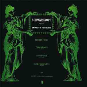 Elisabeth Schwarzkopf, Christa Ludwig, Walter Susskind, Heinz Wallberg - Schwarzkopf Portrays Romantic Heroines download mp3