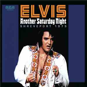 Elvis - Another Saturday Night (Shreveport 1975) download mp3