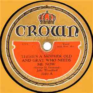Jake Woodlieff / Virginia Dandies - There's A Mother Old And Gray Who Needs Me Now / 'Mid The Green Fields Of Virginia mp3 download