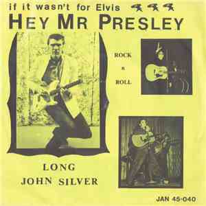 Long John Silver - Hey Mr Presley mp3 download