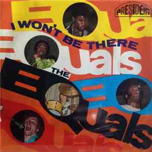 The Equals - I Won't Be There download mp3