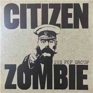 The Pop Group - Citizen Zombie download mp3