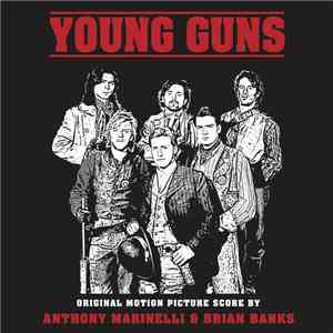Anthony Marinelli, Brian Banks - Young Guns Original Motion Picture Score download mp3