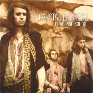 Crystal Fighters - Champion Sound download mp3