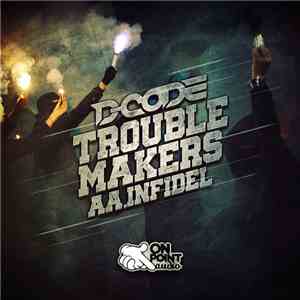 D-Code - Trouble Makers / Infidel download mp3