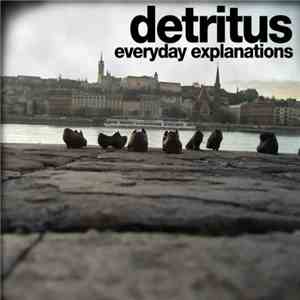 Detritus - Everyday Explanations download mp3