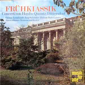 Haydn / Quantz / Dittersdorf - Gustav Leonhardt • Jaap Schröder • Hubert Barwahser • Amsterdamer Kammerorchester - Frühklassik - Concerti Von Haydn • Quantz • Dittersdorf download mp3