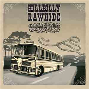 Hillbilly Rawhide - Ten Years on the Road download mp3