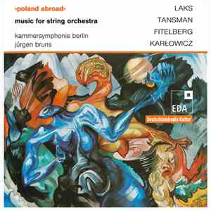 Laks, Tansman, Fitelberg, Karłowicz, Kammersymphonie Berlin, Jürgen Bruns - Poland Abroad: Music For String Orchestra download mp3
