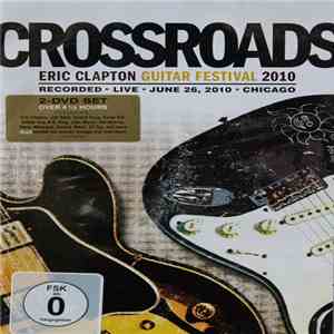Various - Crossroads - Eric Clapton Guitar Festival 2010 mp3 download