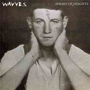Wavves - Afraid Of Heights download mp3