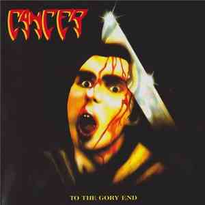 Cancer  - To The Gory End download mp3