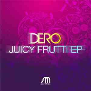 Dero - Juicy Frutti EP mp3 download