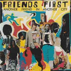 Friends First - Another Friend In Another City mp3 download