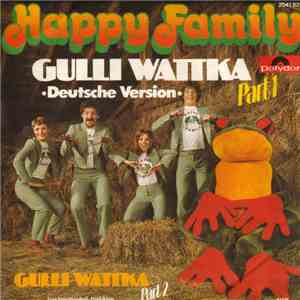 Happy Family  - Gulli Wattka (Part I - Deutsche Version) / Gulli Wattka (Part II) download mp3