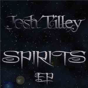 Josh Tilley - Spirits EP download mp3