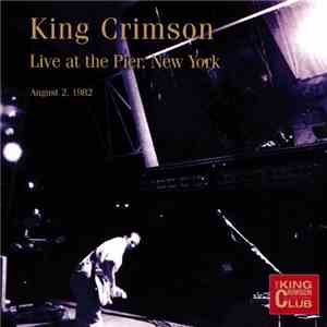 King Crimson - Live At The Pier, New York (August 2, 1982) download mp3