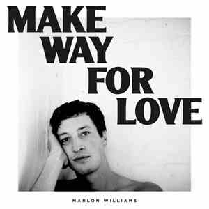 Marlon Williams  - Make Way For Love download mp3