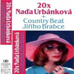 Naďa Urbánková + Country Beat Jiřího Brabce - 20x Naďa Urbánková + Country Beat Jiřího Brabce download mp3