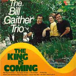 The Bill Gaither Trio - The King Is Coming download mp3