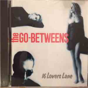 The Go-Betweens - 16 Lovers Lane download mp3