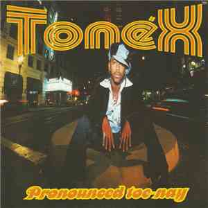 Tonéx - Pronounced toe-nay download mp3
