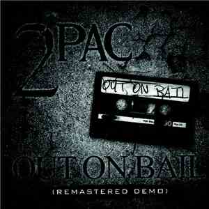 2Pac - Out On Bail (Remastered Demo) download mp3