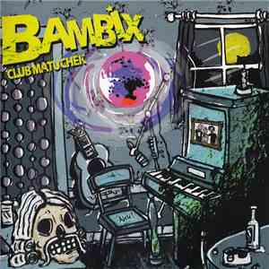 Bambix  - Club Matuchek download mp3