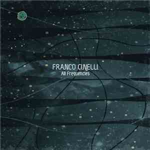 Franco Cinelli - All Frequencies download mp3
