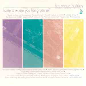 Her Space Holiday - Home Is Where You Hang Yourself download mp3