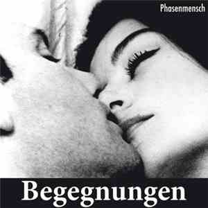 Phasenmensch - Begegnungen download mp3