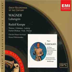 Wagner - Wiener Philharmoniker, Chor Der Wiener Staatsoper, Rudolf Kempe, Thomas, Grümmer, Ludwig, Fischer-Dieskau, Frick, Wiener - Lohengrin download mp3