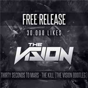 30 Seconds To Mars - The Kill (The Vision Bootleg) download mp3