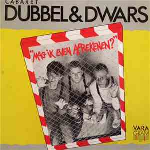 Cabaret Dubbel & Dwars - Mag Ik Even Afrekenen? download mp3