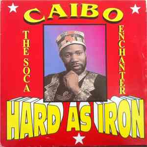 Caibo The Soca Enchanter - Hard As Iron download mp3