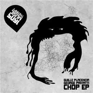 Guille Placencia, George Privatti - Chop EP download mp3