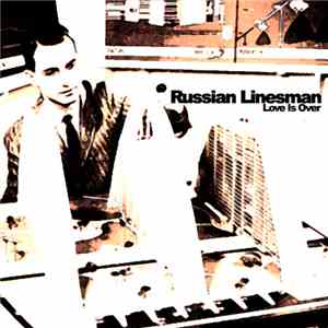 Russian Linesman - Love Is Over download mp3