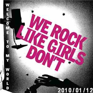 We Rock Like Girls Don't - Welcome To My World download mp3
