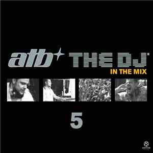 ATB - The DJ'5 - In The Mix download mp3