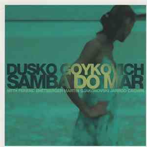 Dusko Goykovich - Samba Do Mar download mp3