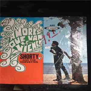 Shorty And The Corvettes - Amores Que Van Y Vienen download mp3