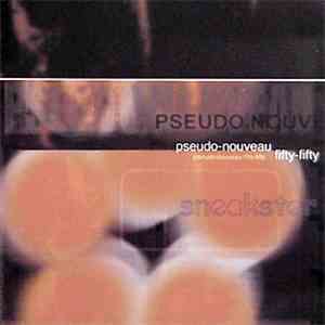 Sneakster - Pseudo-Nouveau / Fifty-Fifty download mp3