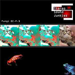 Stereo Sound Junkies - Fungi [E.P.] download mp3