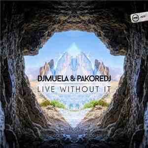 DJMuela & PakoreDJ - Live Without It download mp3