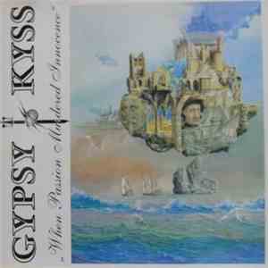 Gypsy Kyss - When Passion Murdered Innocence download mp3