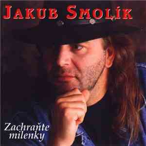 Jakub Smolík - Zachraňte Milenky download mp3