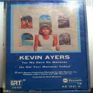 Kevin Ayers - Yes We Have No Mañanas, So Get Your Mañanas Today download mp3